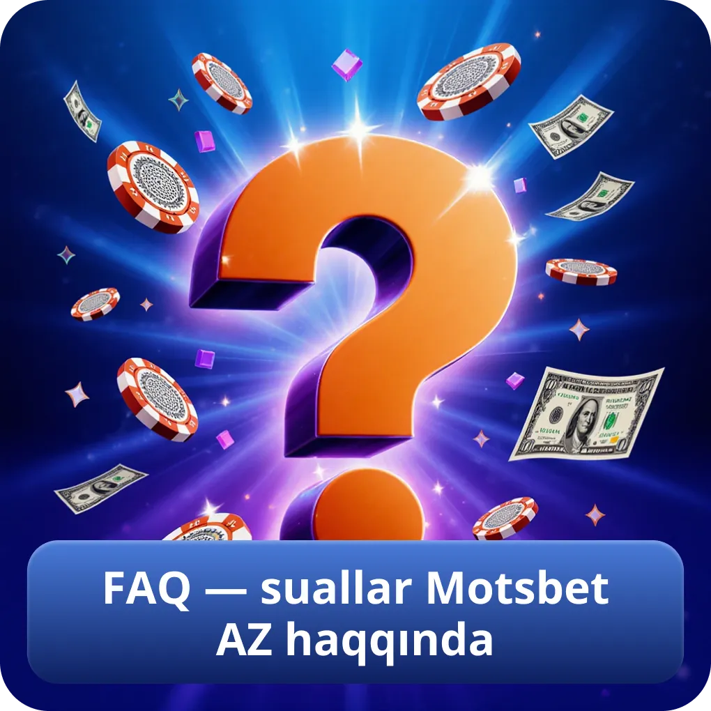 FAQ — suallar Motsbet AZ haqqında